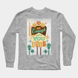 You are Enough - Retro Sign Long Sleeve T-Shirt